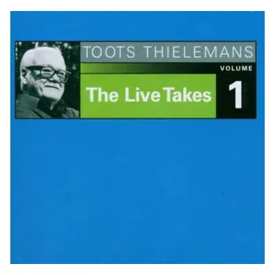 CD Toots Thielemans: The Live Takes Volume 1