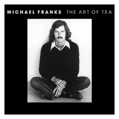 LP Michael Franks: The Art Of Tea