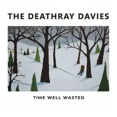 LP The Deathray Davies: Time Well Wasted