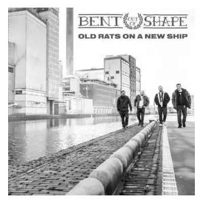 CD Bent Out Of Shape: Old Rats On A New Ship