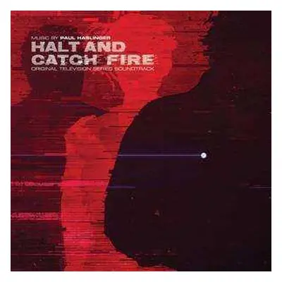 CD Paul Haslinger: Halt And Catch Fire (Original Television Series Soundtrack)