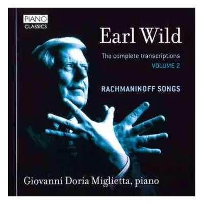 CD Earl Wild: Rachmaninoff Songs (The Complete Transcriptions - Volume 2)