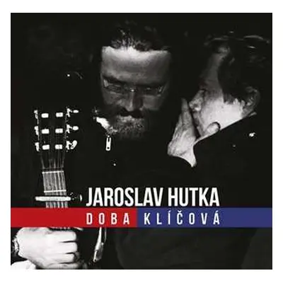 CD Jaroslav Hutka: Doba Klíčová