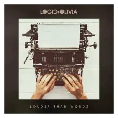 CD Logic & Olivia: Louder Than Words