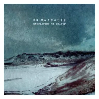 2LP Ed Harcourt: Monochrome To Colour