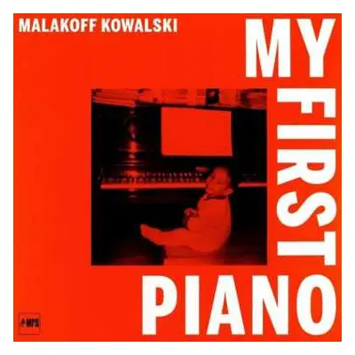 LP Malakoff Kowalski: My First Piano