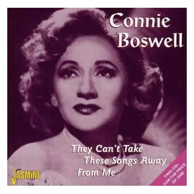 2CD Connie Boswell: They Can't Take These Songs Away From Me