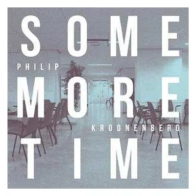 CD Philip Kroonenberg: Some More Time