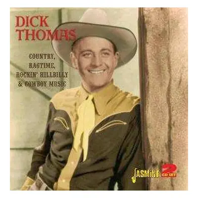 2CD Dick Thomas: Country, Ragtime, Rockin' Hillbilly & Cowboy Music