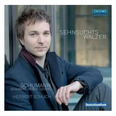 2CD Herbert Schuch: Sehnsuchtswalzer