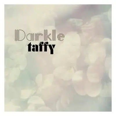 LP Taffy: Darkle LTD | CLR