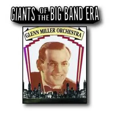 CD Glenn Miller: Giants Of The Big Band Era