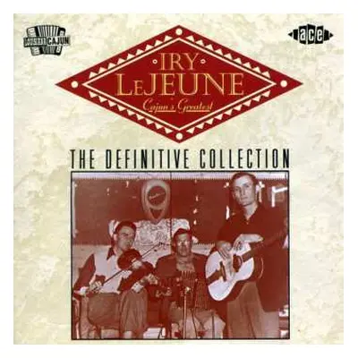 CD Iry LeJeune: Cajun's Greatest (The Definitive Collection)