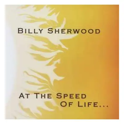 CD Billy Sherwood: At The Speed Of Life...