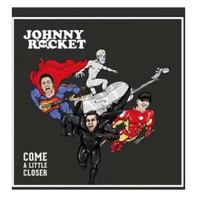 CD Johnny Rocket: Come A Little Closer