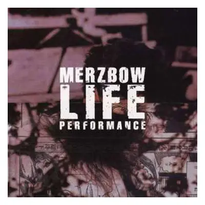 CD Merzbow: Life Performance