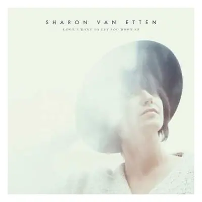 CD Sharon Van Etten: I Don't Want To Let You Down EP