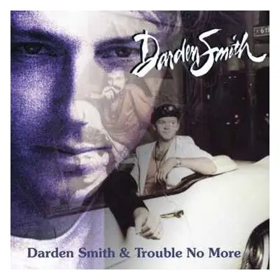 2CD Darden Smith: Darden Smith & Trouble No More