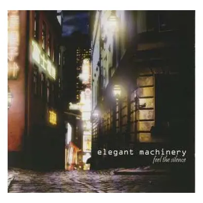 CD Elegant Machinery: Feel The Silence