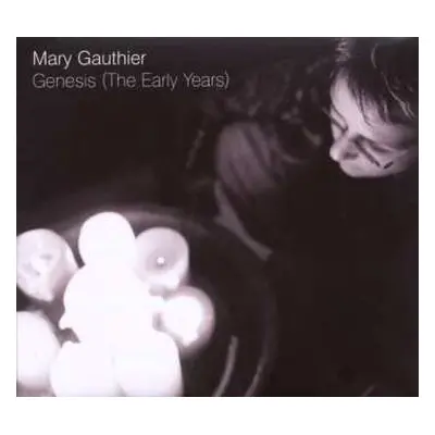 CD Mary Gauthier: Genesis (The Early Years)