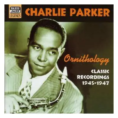 CD Charlie Parker: Ornithology - Classic Recordings 1945-1947