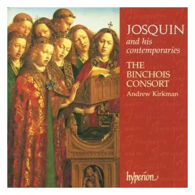 CD Josquin Des Prés: Josquin And His Contemporaries