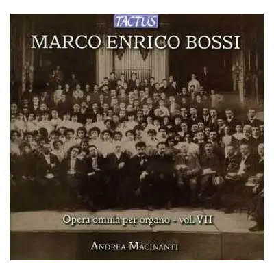 CD Marco Enrico Bossi: Opera Omnia Per Organo - Vol. VII