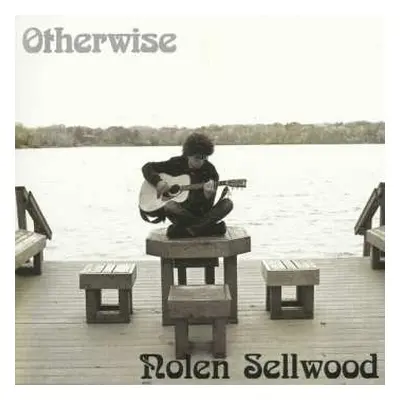 CD Nolen Sellwood: Otherwise