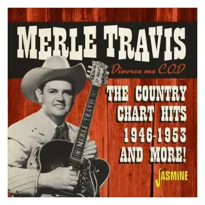 CD Merle Travis: Divorce Me C.O.D. - The Country Chart Hits 1946-1953 And More!