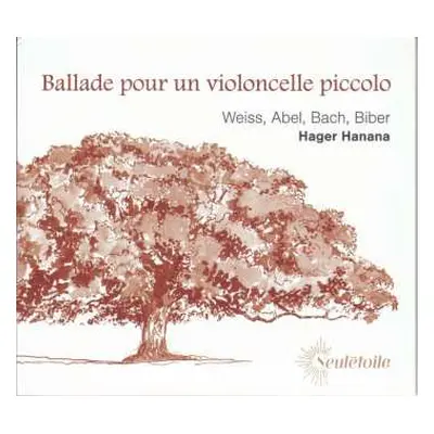 CD Silvius Leopold Weiss: Hager Hanana - Ballade Pour Un Violoncelle Piccolo