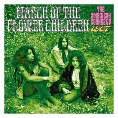 3CD Various: March Of The Flower Children: The American Sounds Of 1967