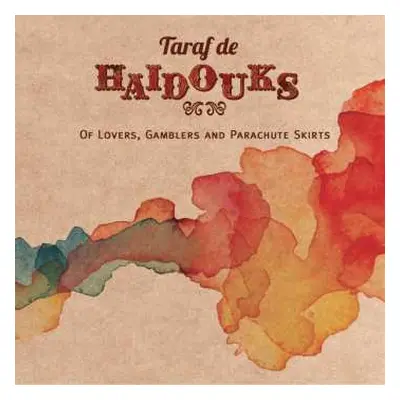 CD Taraf de Haïdouks: Of Lovers, Gamblers And Parachute Skirts