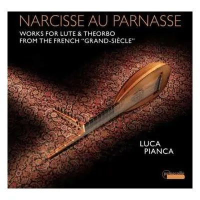 CD Ennemond Gaultier: Luca Pianca - Narcisse Au Parnasse