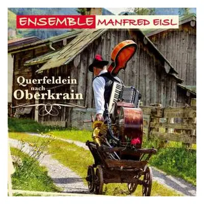 CD Ensemble Manfred Eisl: Querfeldein Nach Oberkrain