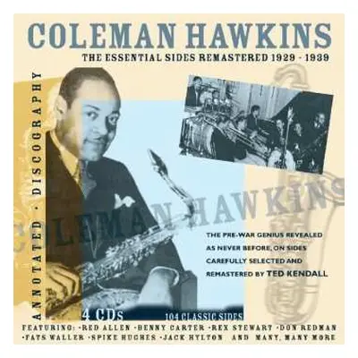 4CD Coleman Hawkins: The Essential Sides Remastered 1929 - 1939