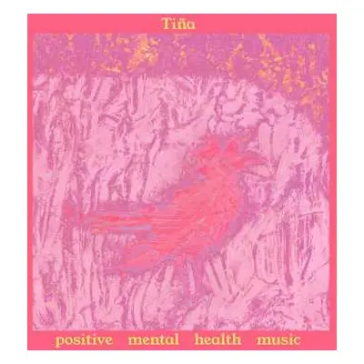 LP Tiña: Positive Mental Health Music LTD | CLR