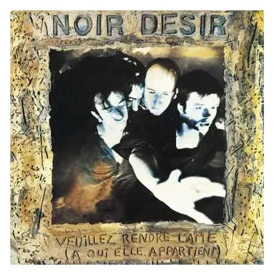 LP Noir Désir: Veuillez Rendre L'Ame (A Qui Elle Appartient)