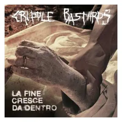 LP Cripple Bastards: La Fine Cresce Da Dentro