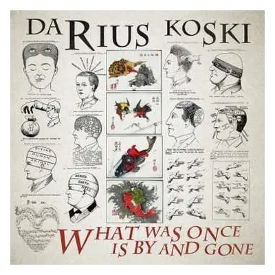 LP Darius Koski: What Was Once Is By And Gone