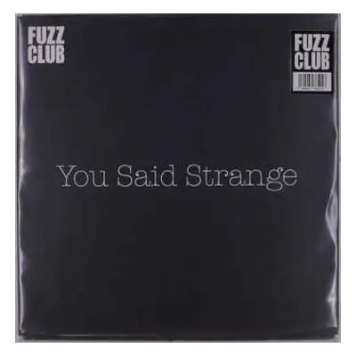 LP You Said Strange: Fuzz Club Sessions No. 13