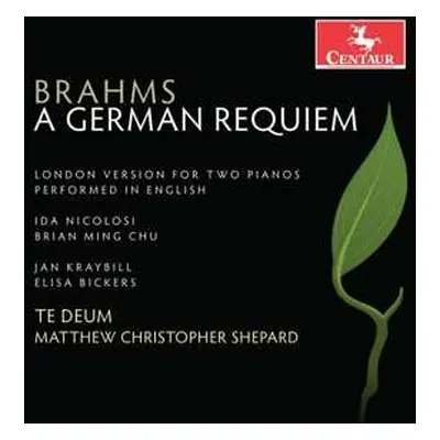 CD Johannes Brahms: A German Requiem, Op. 45 (London Version, In English)