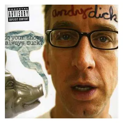 CD Andy Dick: Do Your Shows Always Suck ?