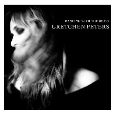 CD Gretchen Peters: Dancing With The Beast