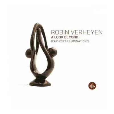 CD Robin Verheyen: A Look Beyond (Cap-Vert Illuminations)