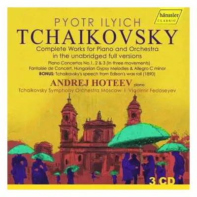 3CD Pyotr Ilyich Tchaikovsky: Complete Works For Piano And Orchestra In The Unabridged Full Vers