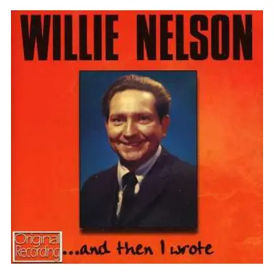 CD Willie Nelson: ... And Then I Wrote