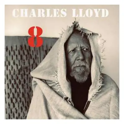 CD Charles Lloyd: 8 (Kindred Spirits Live From The Lobero Theater)