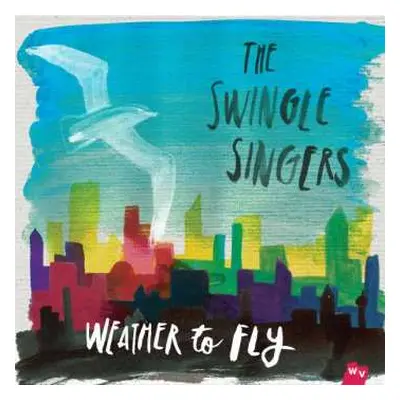 CD The Swingle Singers: Weather To Fly