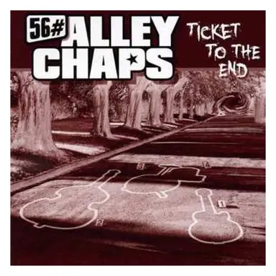 CD 56# Alley Chaps: Ticket To The End