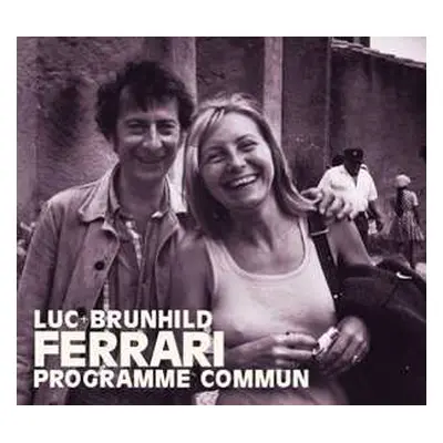 2CD Luc Ferrari: Programme Commun